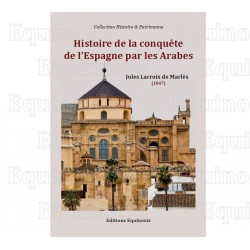 Histoire de la conquête de l'Espagne par les Arabes – Jules Lacroix de Marlès